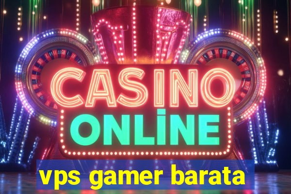vps gamer barata